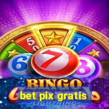 bet pix gratis